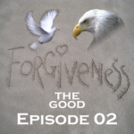 02 The Good - Forgiveness